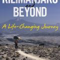 Kilimanjaro and Beyond - A Life-Changing Journey