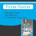 Fulbe Voices: Marriage, Islam, And Medicine In Northern Cameroon (2006)